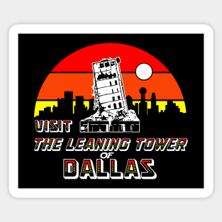 THE LEANING TOWER OF DALLAS Sticker